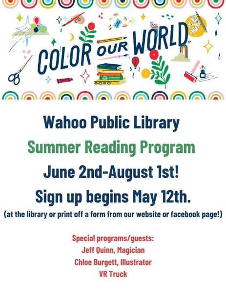 Summer Reading Program. June 2nd to August 1st. Sign up begins May 12th (at the library or print off a form from our website or Facebook page!). Special programs/guests: Jeff Quinn, Magician; Chloe Burgett, Illustrator; VR Truck.